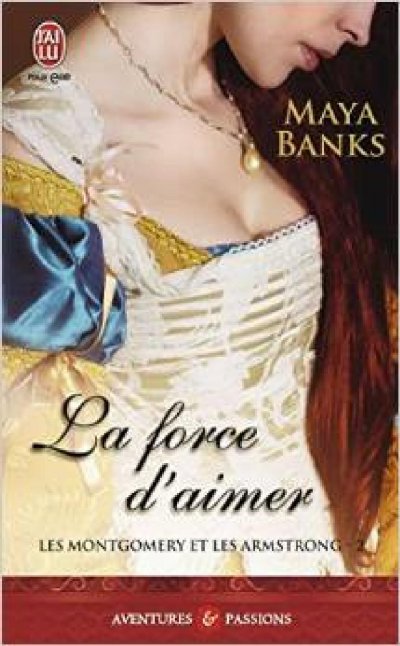 La force d'aimer de Maya Banks