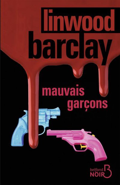 Mauvais garçons de Linwood Barclay