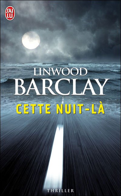 Cette nuit-là de Linwood Barclay