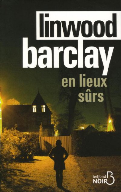 En lieux sûrs de Linwood Barclay