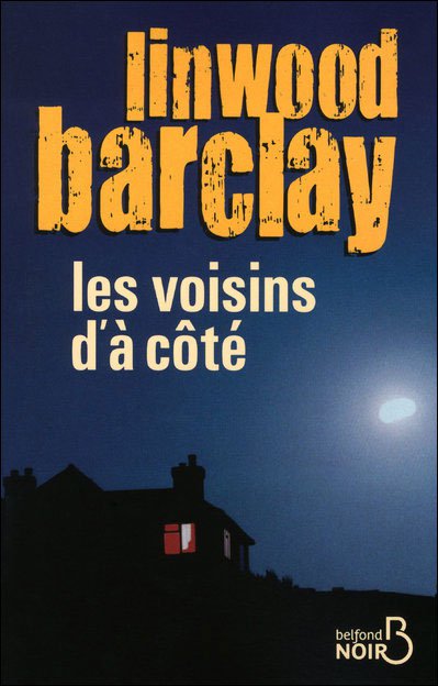 Les voisins d'à côté de Linwood Barclay