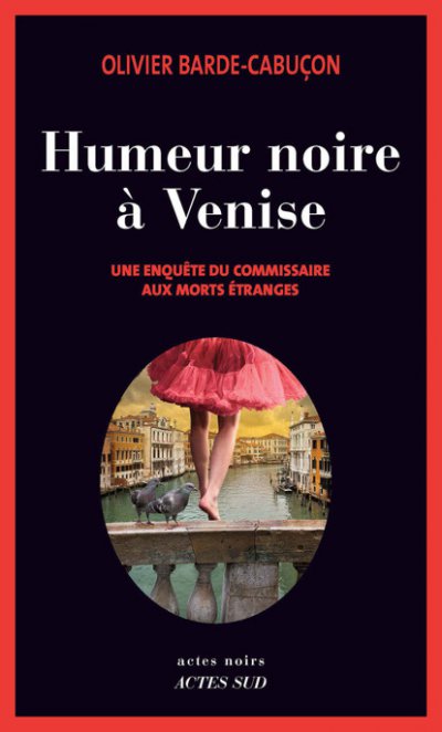 Humeur noire à Venise de Olivier Barde-Cabuçon