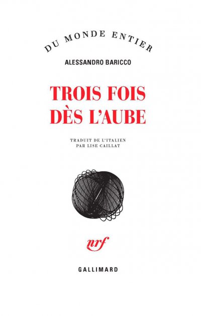 Trois fois dès l'aube de Alessandro Baricco