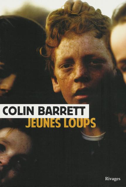 Jeunes loups de Colin Barrett