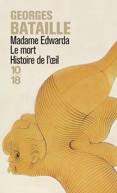Madame Edwarda - Le Mort - Histoire de l'oeil de Georges Bataille