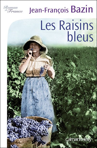 Les Raisins bleus de Jean-François Bazin