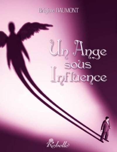 Un Ange sous Influence de Brigitte Beaumont