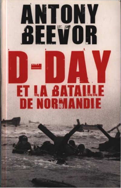 D-Day et la bataille de Normandie de Antony Beevor