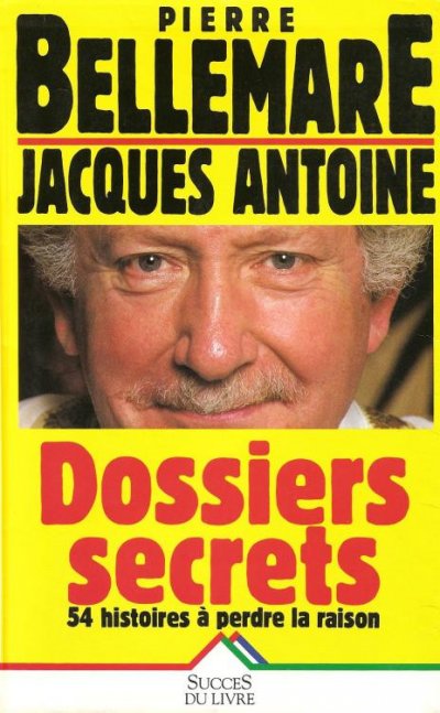 Dossiers Secrets de Pierre Bellemare