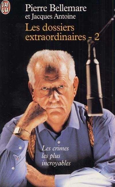 Les dossiers extraordinaires de Pierre Bellemare