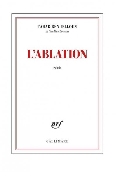 L'ablation de Tahar Ben Jelloun