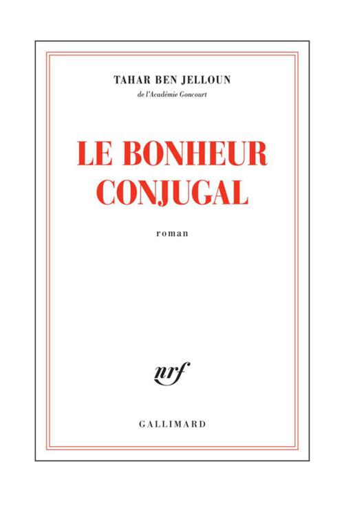 Le bonheur conjugal de Tahar Ben Jelloun