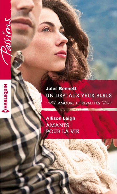 Un défi aux yeux bleus - Amants pour la vie de Jules Bennett