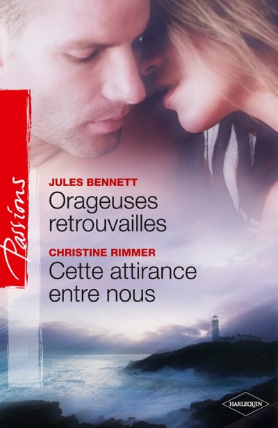 Orageuses retrouvailles - Cette attirance entre nous de Jules Bennett