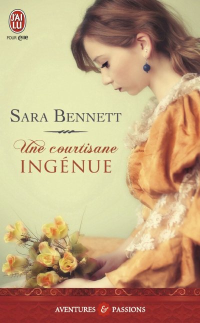 Une courtisane ingénue de Sara Bennett