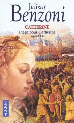 Piège pour Catherine de Juliette Benzoni