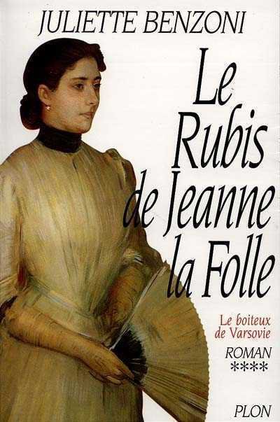 Le Rubis de Jeanne la folle de Juliette Benzoni