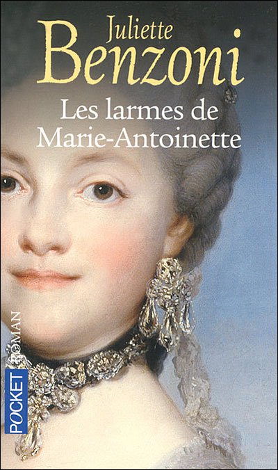 Les larmes de Marie-Antoinette de Juliette Benzoni