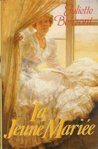 La jeune mariée de Juliette Benzoni