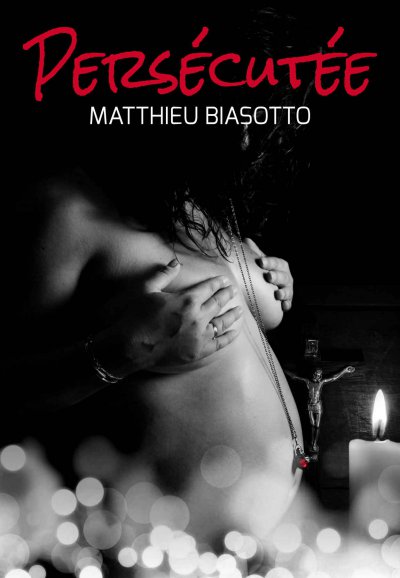 Persécutée de Matthieu Biasotto