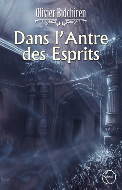 Dans l'Antre des Esprits de Olivier Bidchiren