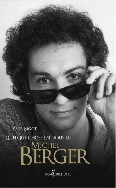 Quelque chose en nous de Michel Berger de Yves Bigot