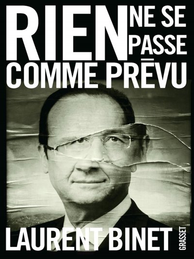 Rien ne se passe comme prévu de Laurent Binet