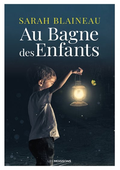 Au bagne des enfants de Sarah Blaineau