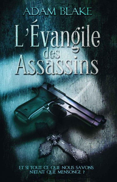 L'évangile des Assassins de Adam Blake