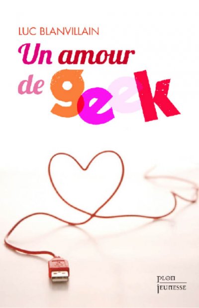 Un amour de geek de Luc Blanvillain