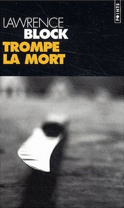 Trompe la mort de Lawrence Block