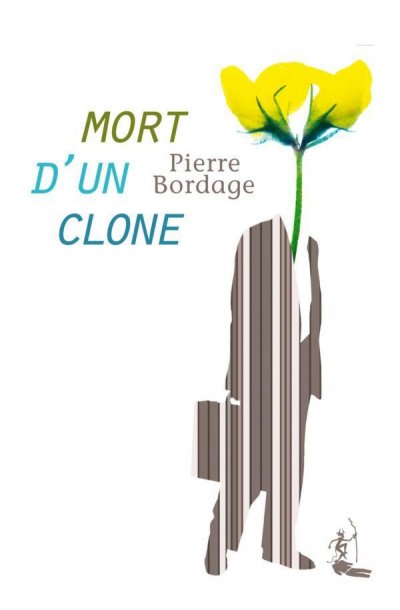 Mort d'un Clone de Pierre Bordage