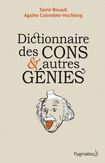 Dictionnaire des cons et autres génies de Samir Bouadi