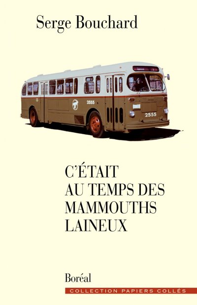 C'était au temps des mammouths laineux de Serge Bouchard