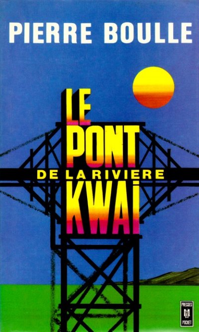 Le pont de la riviere Kwai de Pierre Boulle