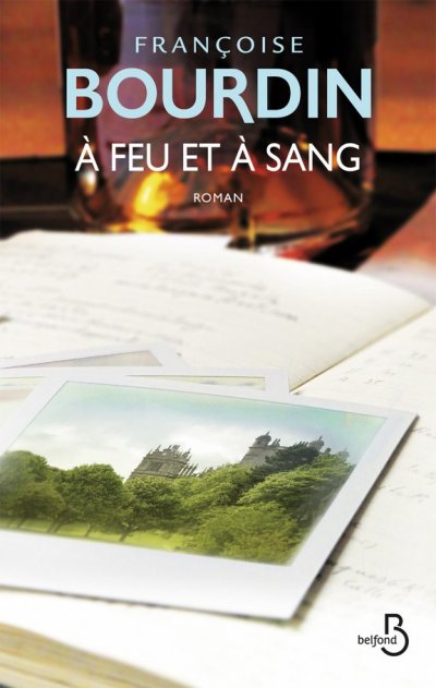 A feu et à sang de Françoise Bourdin