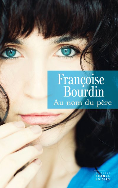 Au nom du père de Françoise Bourdin