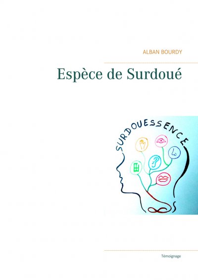 Espèce de surdoué de Alban Bourdy