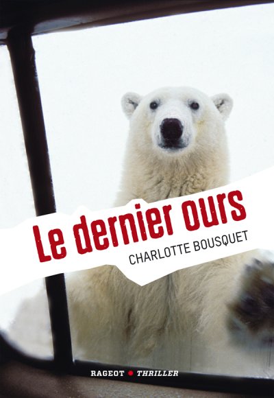 Le dernier ours de Charlotte Bousquet