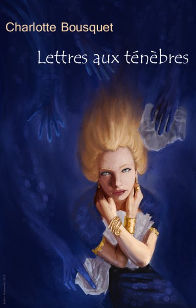 Lettres aux ténèbres de Charlotte Bousquet