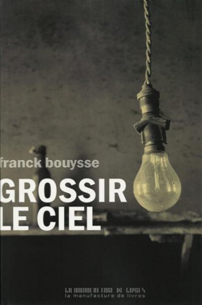 Grossir le Ciel de Franck Bouysse