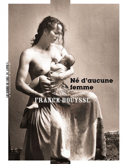 Né d'aucune femme de Franck Bouysse