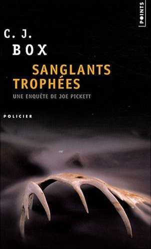 Sanglants trophées de C.J. Box