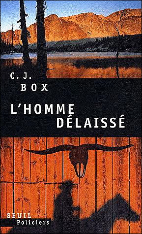 L'homme délaissé de C.J. Box