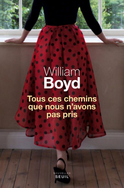 Tous ces chemins que nous n'avons pas pris de William Boyd