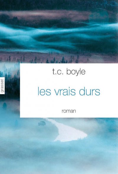 Les vrais durs de T.C. Boyle