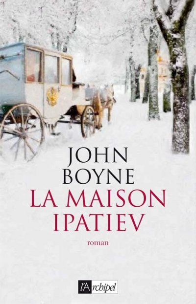 La maison Ipatiev de John Boyne