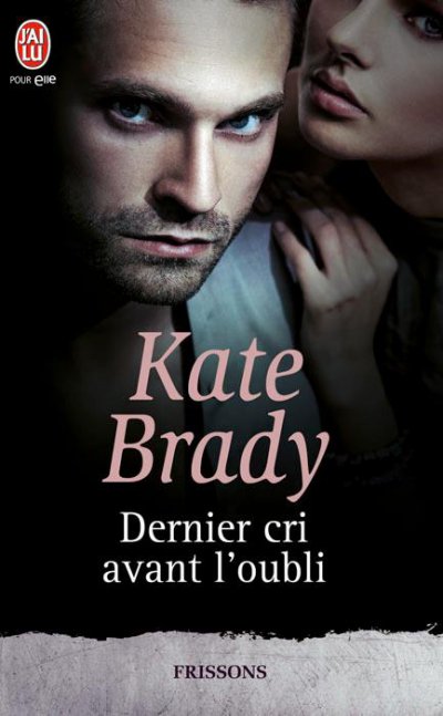 Dernier cri avant l'oubli de Kate Brady