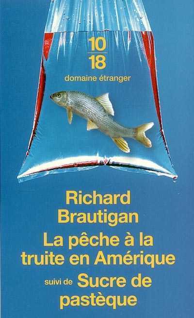 La pêche à la truite en Amérique - Sucre de pastèque de Richard Brautigan