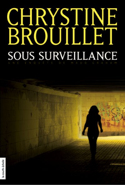 Sous surveillance de Chrystine Brouillet